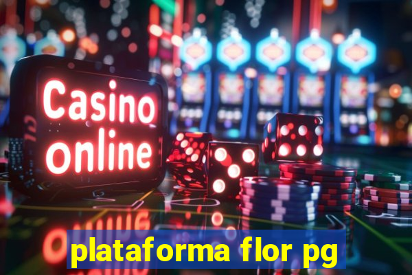 plataforma flor pg